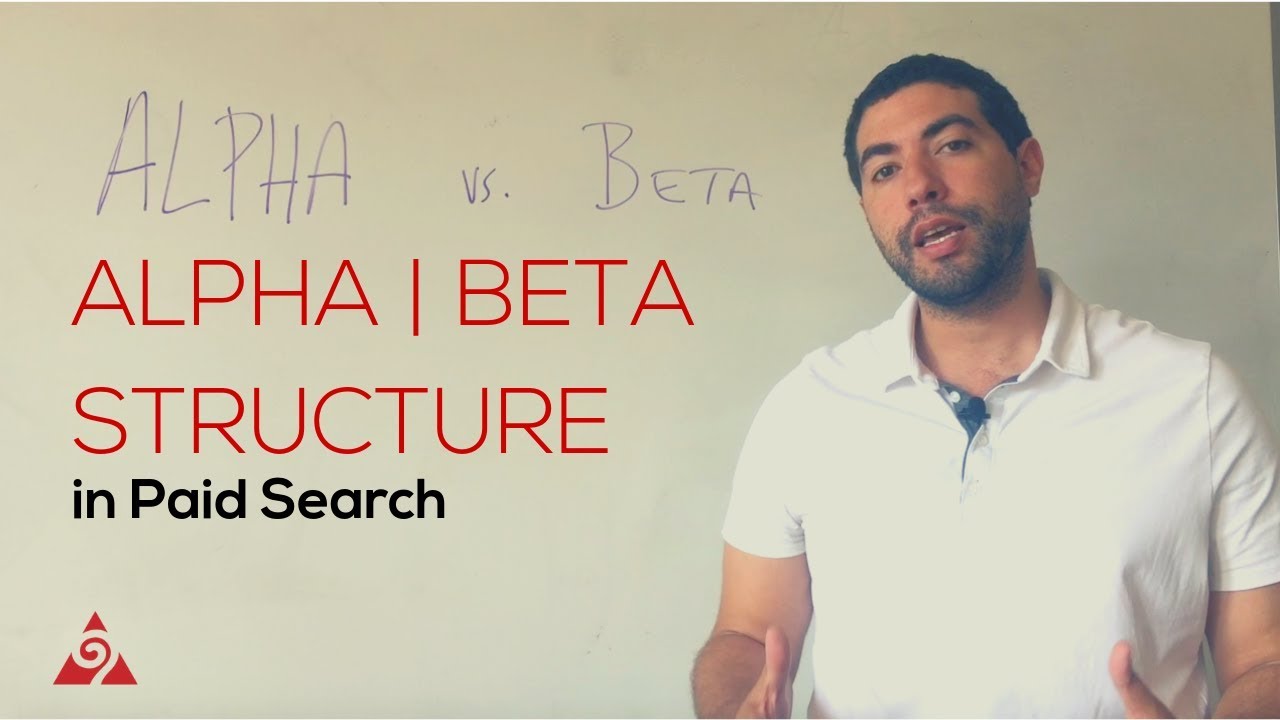 Alpha | Beta Structure in Paid Search