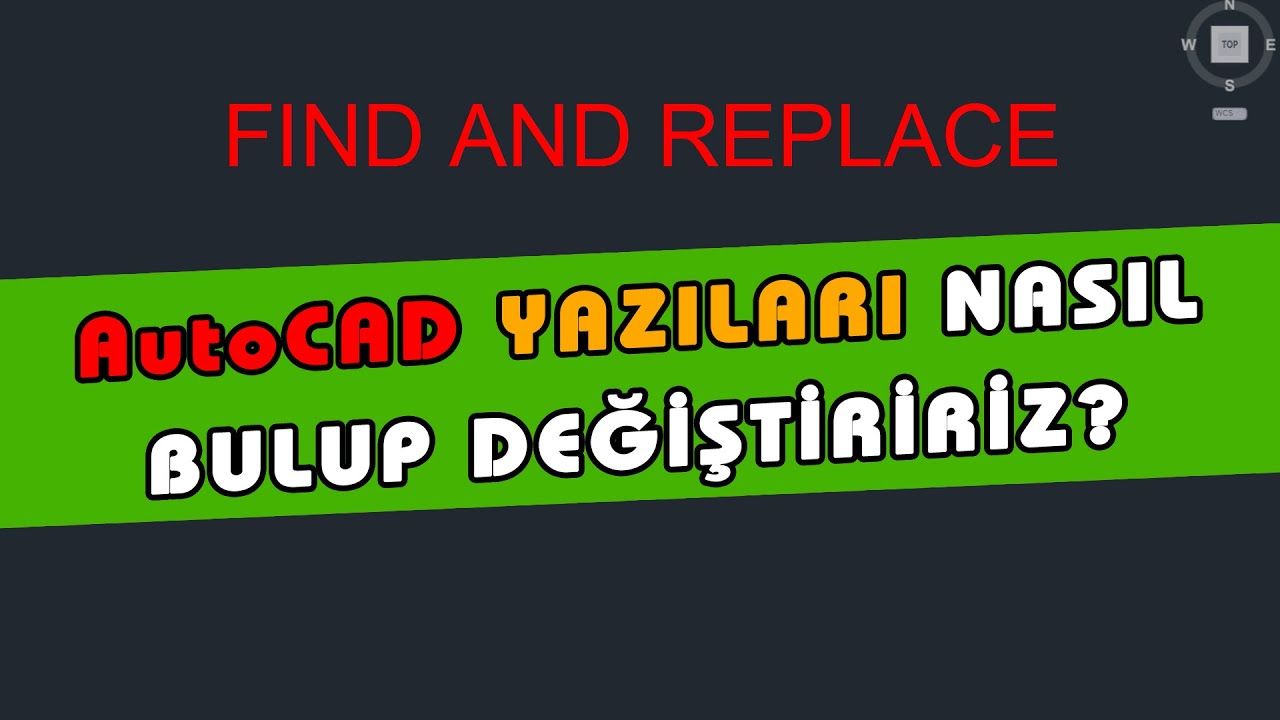 AutoCAD Yazı Arama, Bulma Ve Değiştirme Komutu Kısayolu Nedir? AutoCAD Find Ve Replace Kullanımı