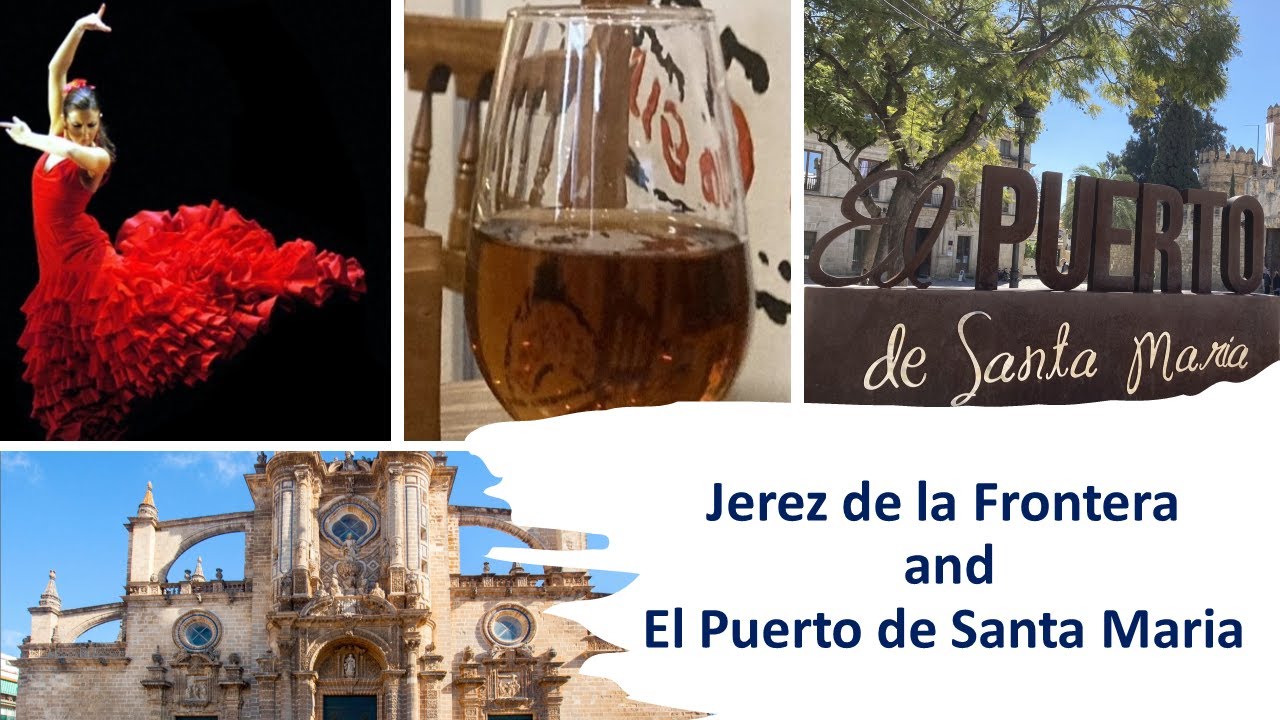 Jerez de la Frontera and El Puerto de Santa Maria