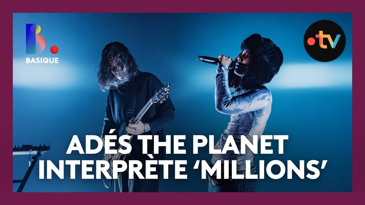 ADÉS THE PLANET  - "MILLIONS" en live pour Basique, les sessions