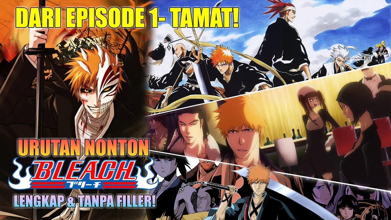 URUTAN NONTON ANIME BLEACH DARI AWAL SAMPAI TAMAT! DAN TANPA FILLER?!