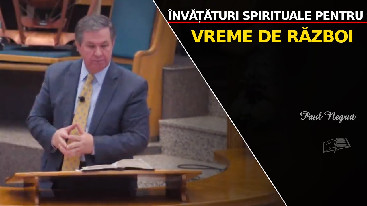 Paul Negruț || Învățături spirituale pentru vreme de război