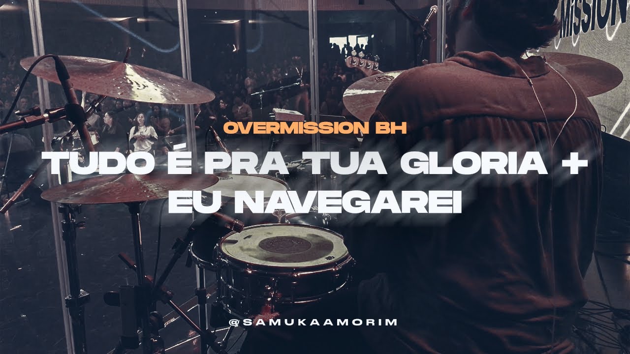 TUDO É PRA TUA GLÓRIA + EU NAVEGAREI | OVERMISSION DRUMCAM com Giovana Chartres