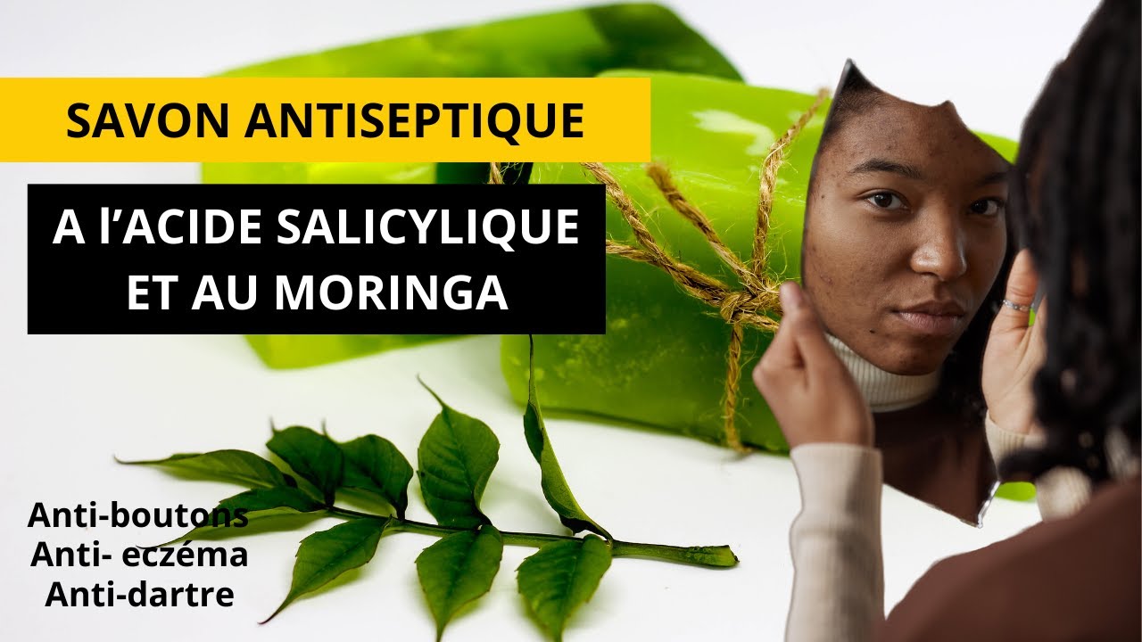 Savon Antiseptique à l'acide salicylique et au Moringa