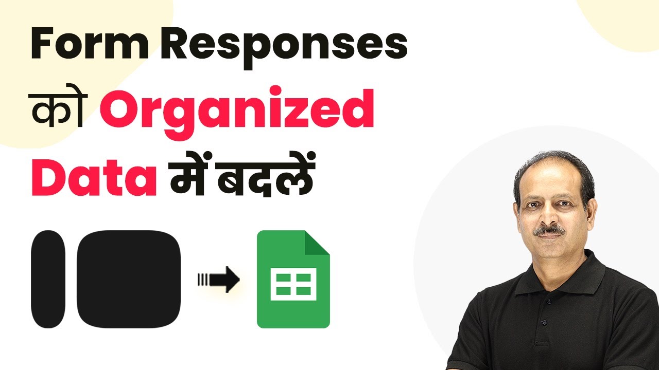 Turn Form Responses into Organized Data Automatically