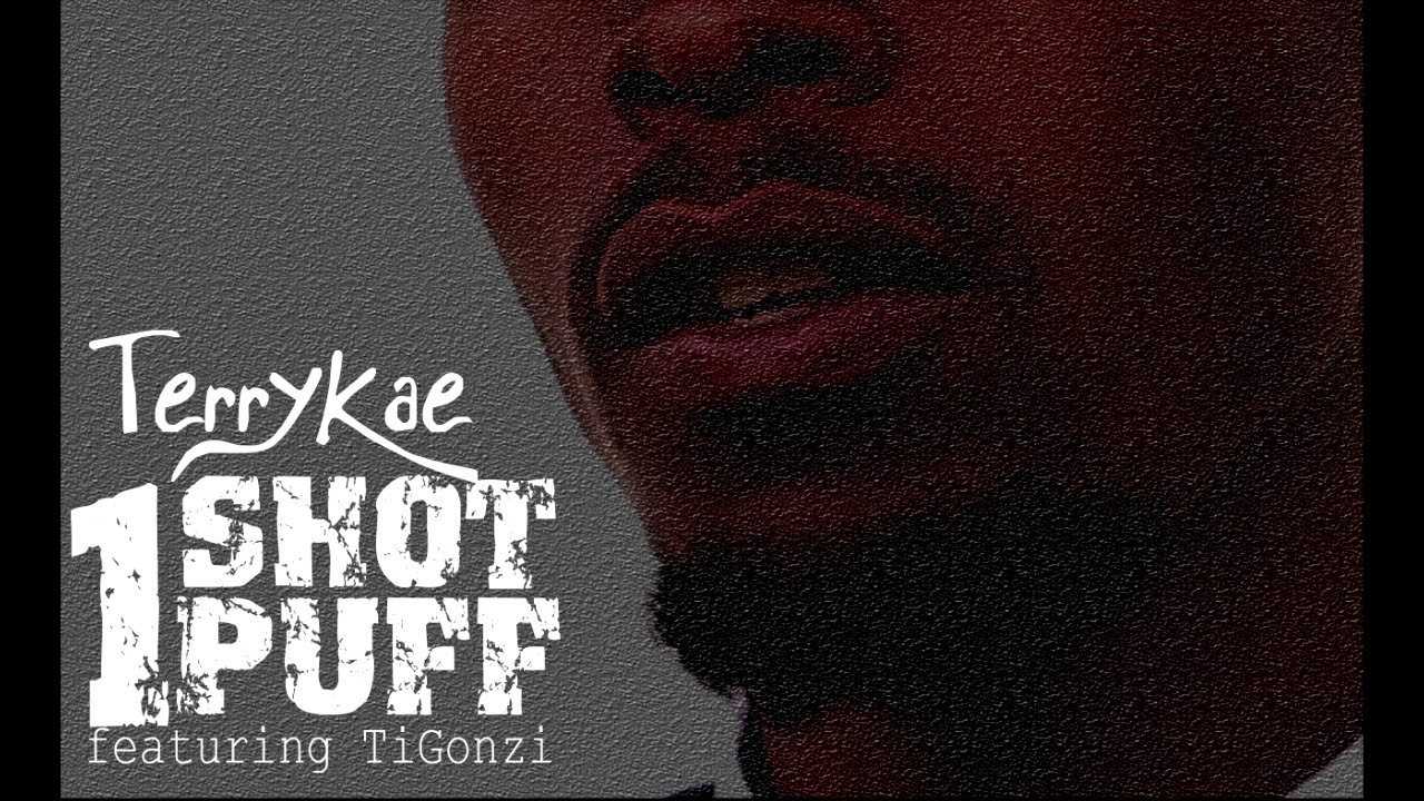 1Shot 1Puff TerryKae & TiGonzi