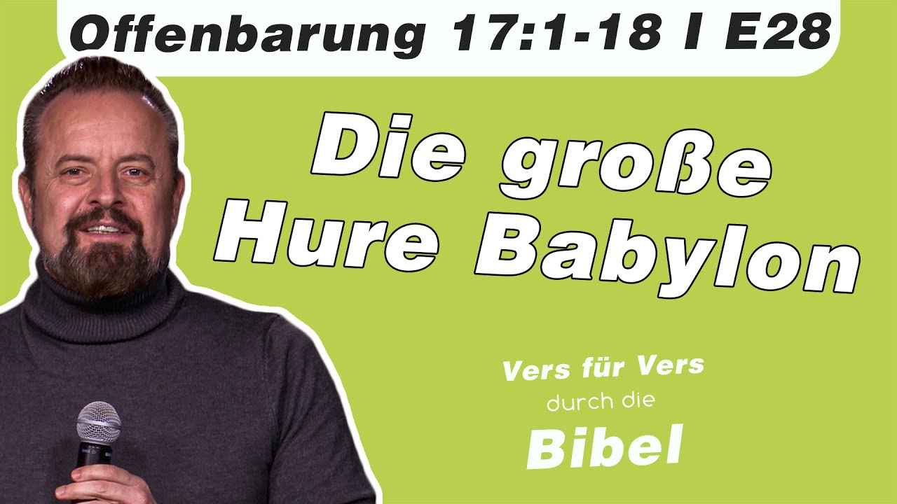 Die große Hure Babylon // Offenbarung 17:1-18 // E28
