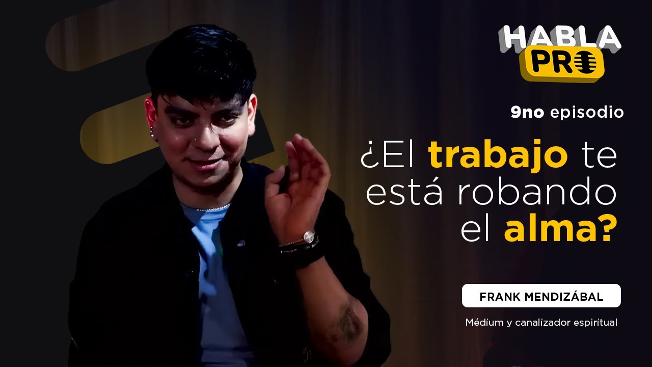 ¿El Trabajo Te Está Robando El Alma? | Entrevista a Frank Mendizábal