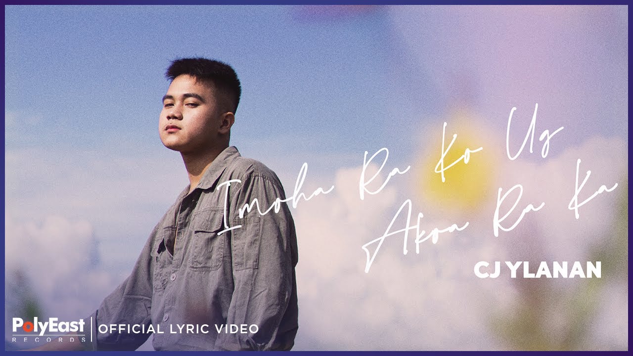 CJ Ylanan - Imoha Ra Ko Ug Akoa Ra Ka (Official Lyric Video)