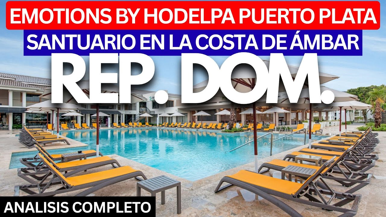 ¿Es Emotions by Hodelpa el Mejor Todo Incluido en Puerto Plata? 🏝️ | Tour Completo y Precios