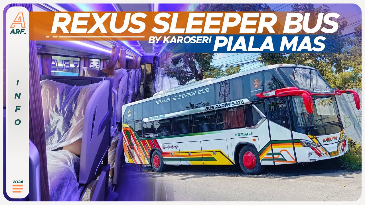 Akhirnya RILIS REXUS SLEEPER BUS Dari Karoseri Piala Mas Milik PO. KARONA
