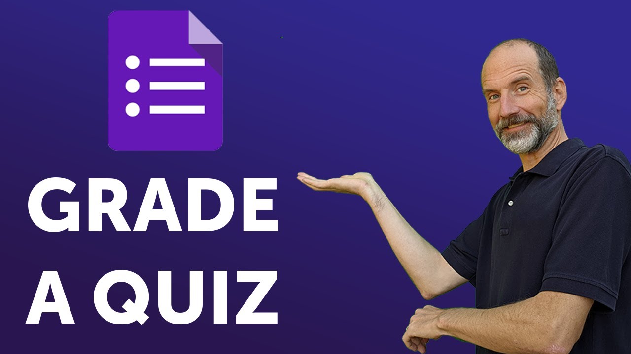 Google Forms - Collect Quiz Answers and Grade Student Responses