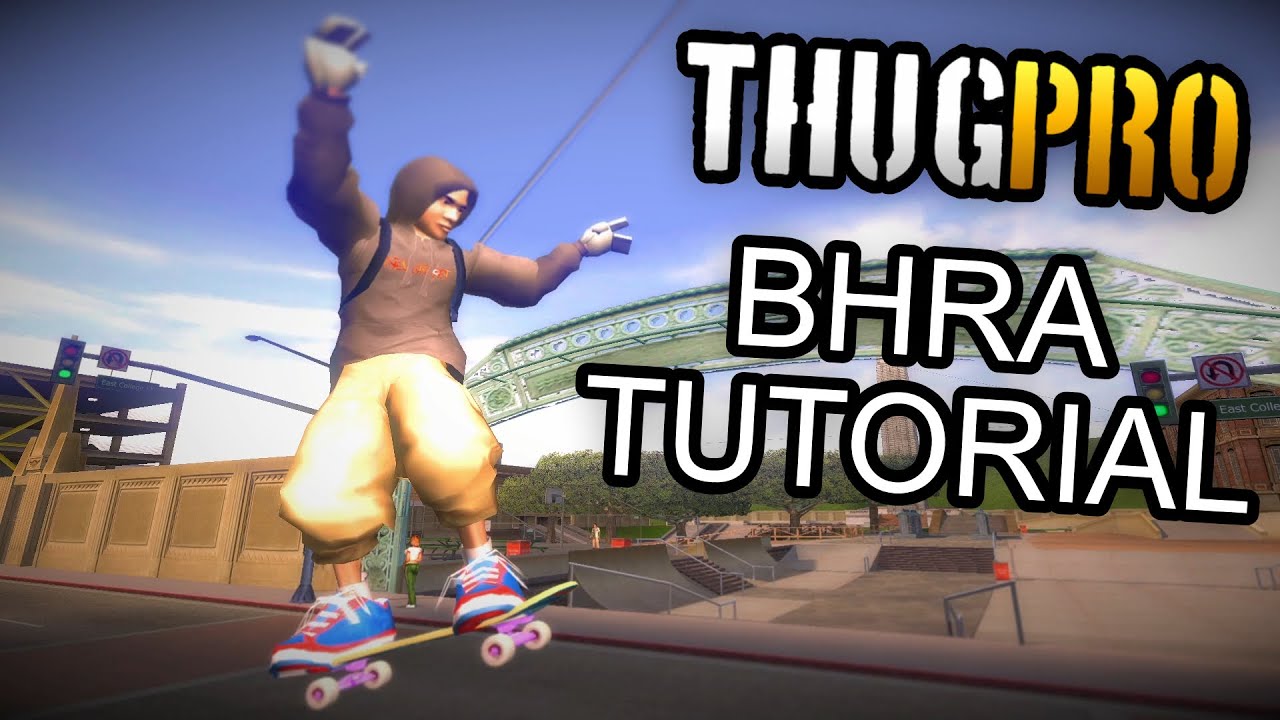 Как использовать BHRA в THUG Pro (урок)