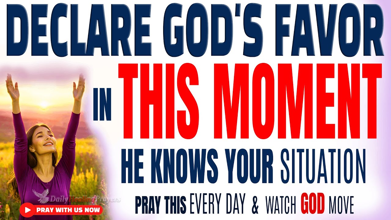 SPEAK GOD's BLESSINGS and Favor Upon Your life - Morning Devotional and Prayer