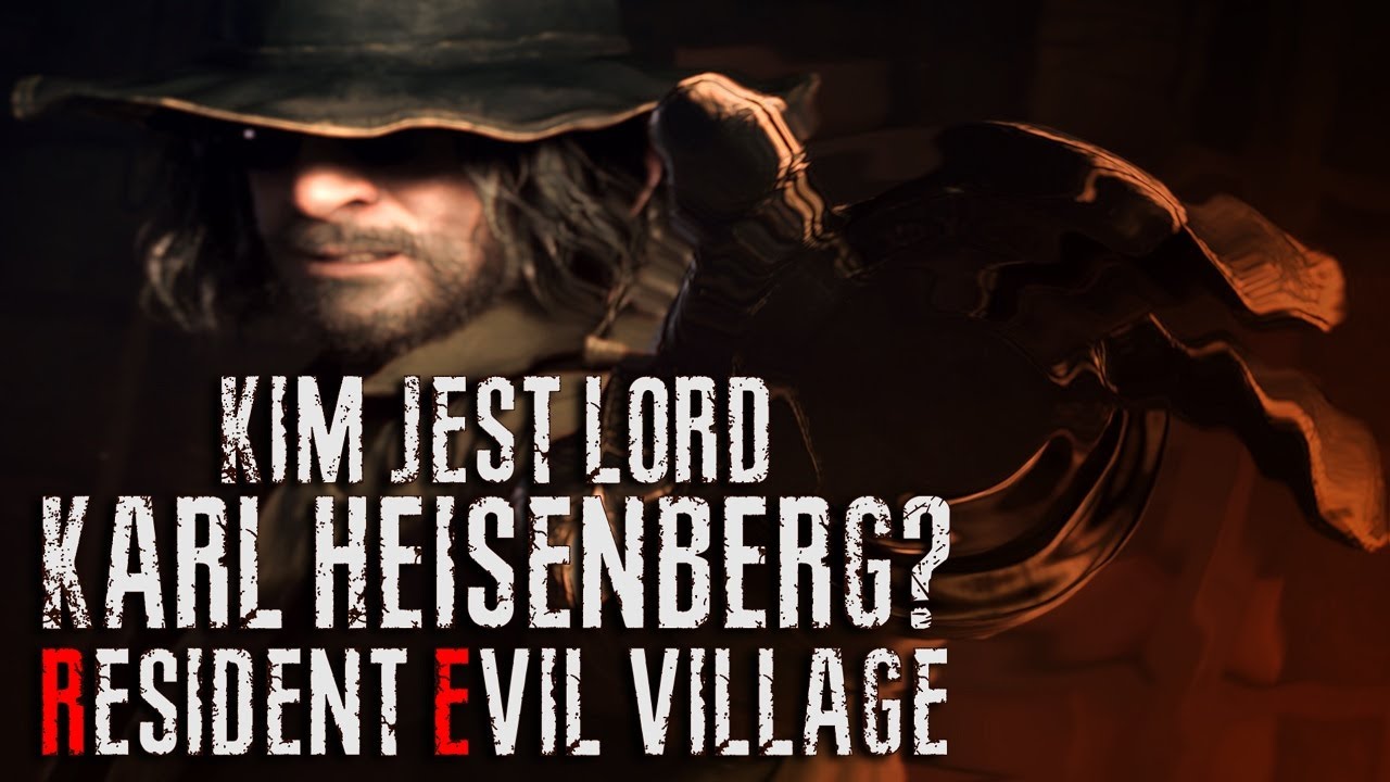 NAJPOTĘŻNIEJSZY Z LORDÓW — KARL HEISENBERG || RESIDENT EVIL: VILLAGE