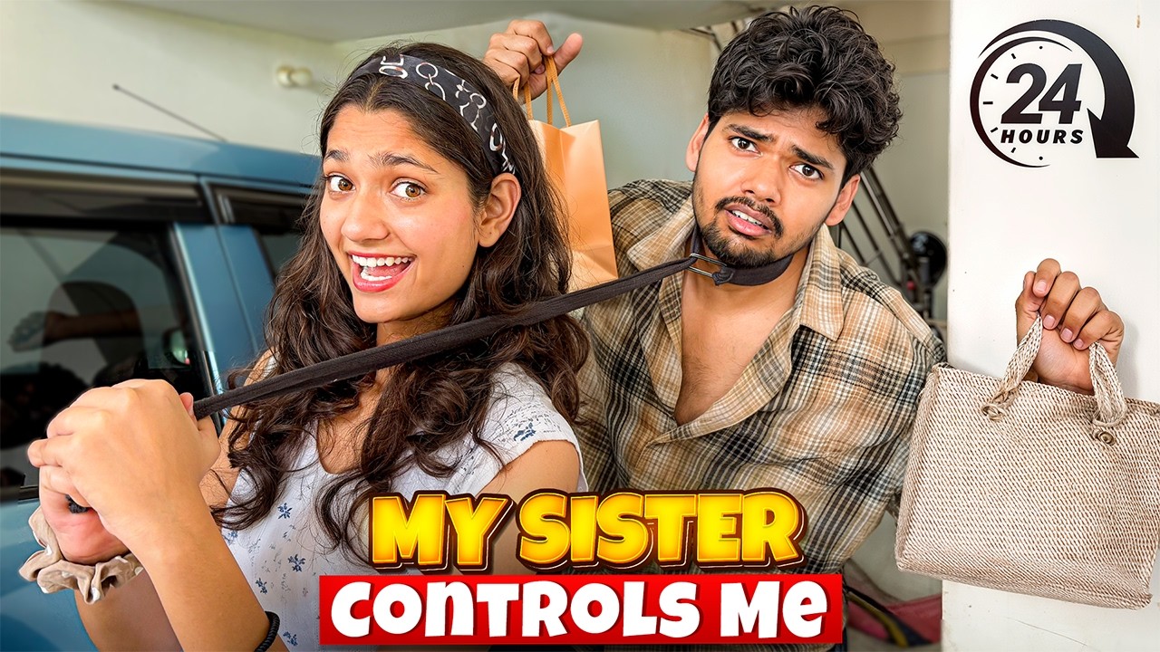 My Sister Controls Me for 24 hours 😱