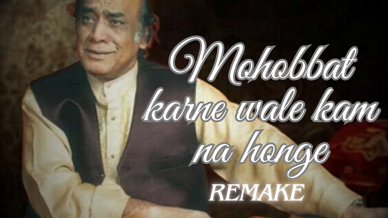 Mohabbat Karne Wale Kam Na Honge | Remake Song | New Version 