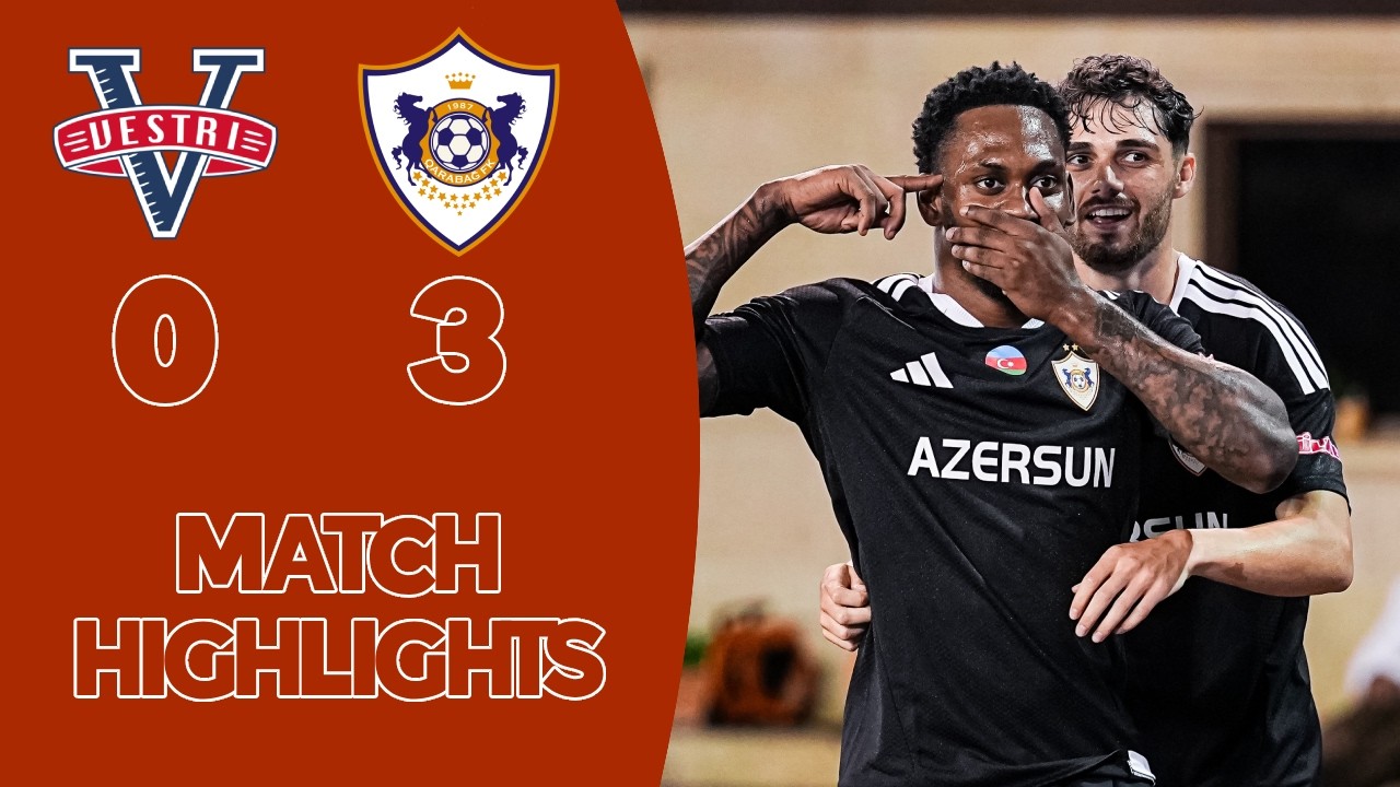 Vestri Qarabag 0 : 3 HIGHLIGHTS