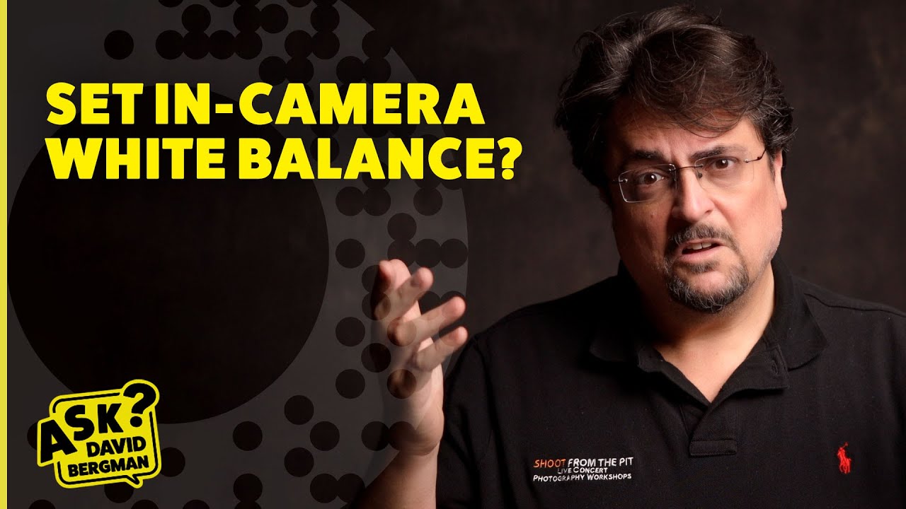 How to Set In-Camera White Balance? | Ask David Bergman