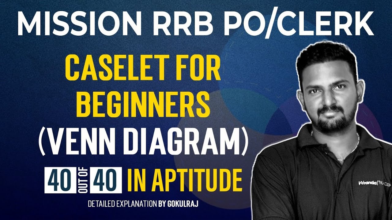Mission RRB PO/Clerk | CASELET FOR BEGINNERS (VENN DIAGRAM) | 40/40 in Aptitude | Gokul raj