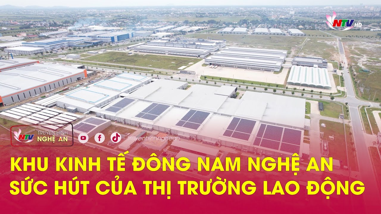 Khu kinh tế Đông Nam Nghệ An - sức hút của thị trường lao động