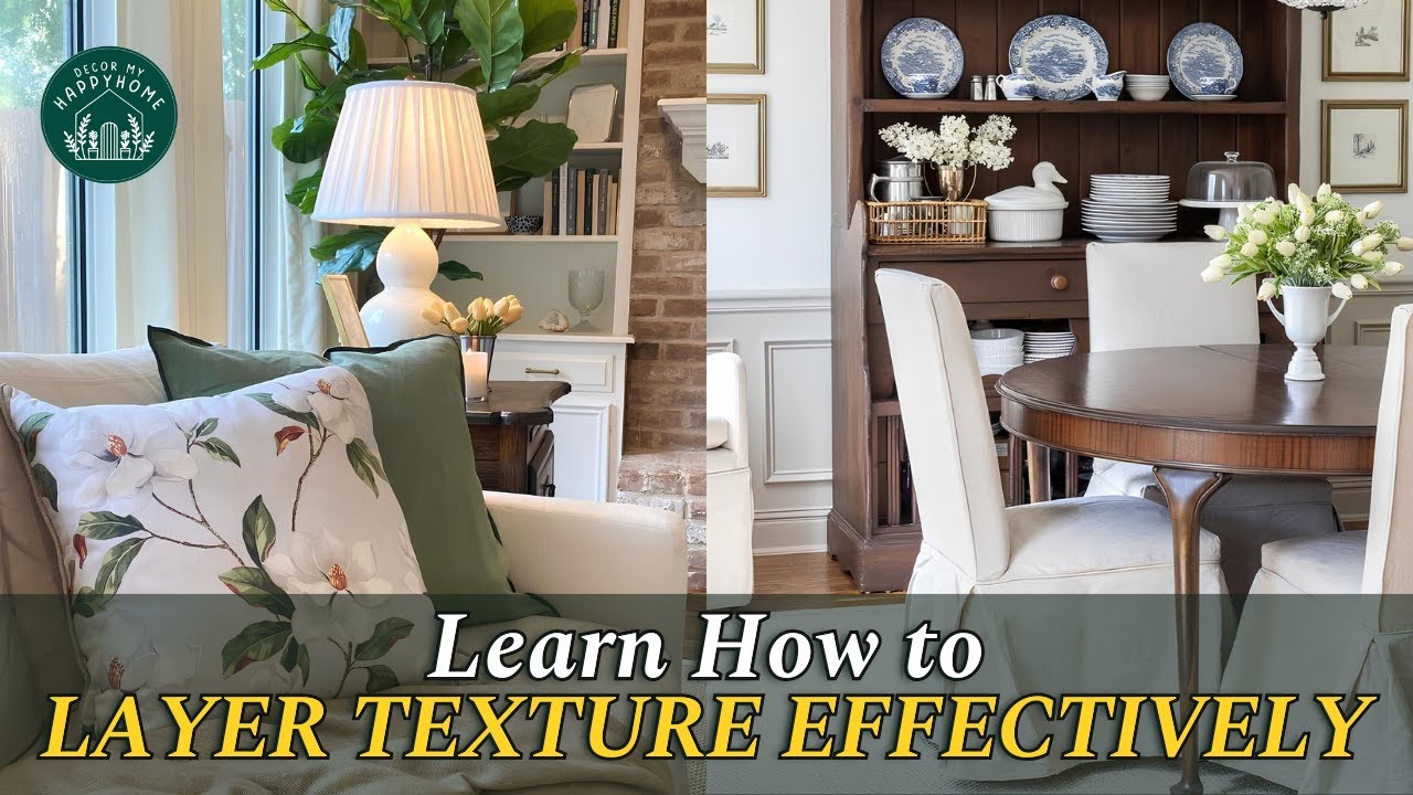 How to LAYER TEXTURE Effectively: The Key to a Rich, Inviting Home | Easy Design Guide For You PT 2
