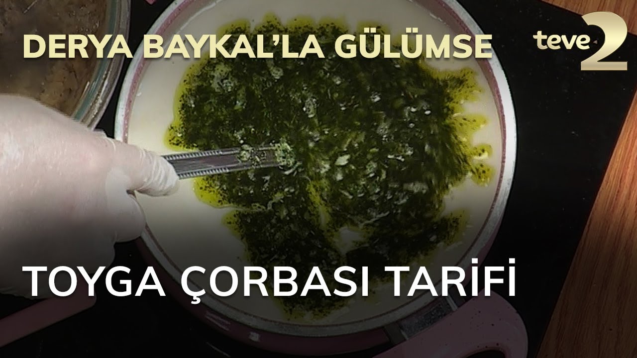 Derya Baykal'la Gülümse: Toyga Çorbası Tarifi