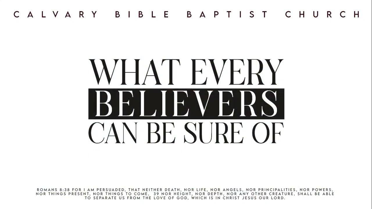 What Every Believers Can Be Sure Of, Romans 8:38-39