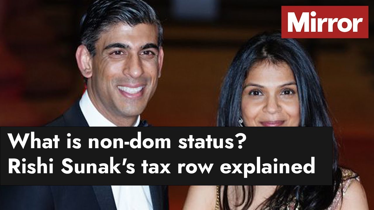 What is non-dom status? Rishi Sunak's tax row explained