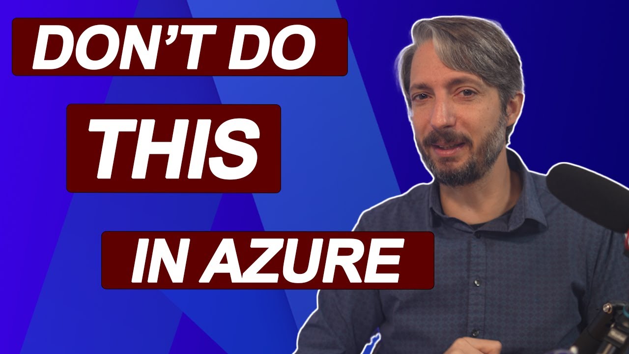 Don't do this in Azure (Antipatterns) !