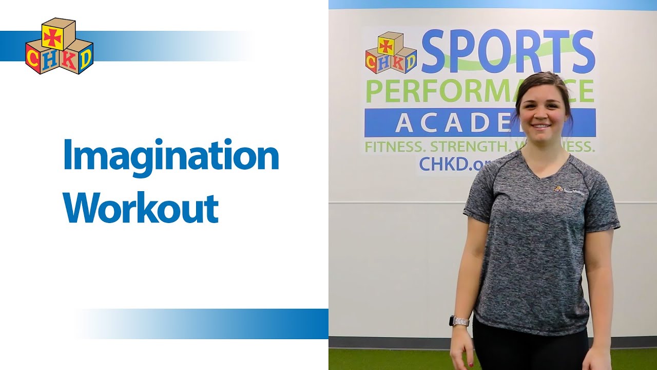 Imagination Workout - CHKD Sports Performance Academy