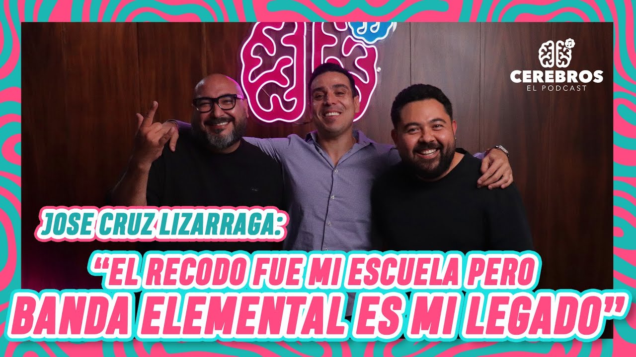JOSÉ CRUZ LIZÁRRAGA: El Recodo fue mi escuela pero BANDA ELEMENTAL es mi legado | CEREBRO #42