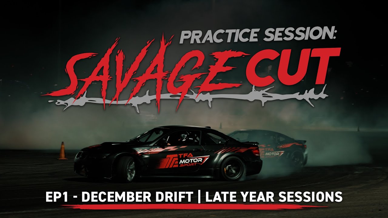 TFAM Ep1 Savage Cut - Practice | December Drift @Yas Marina