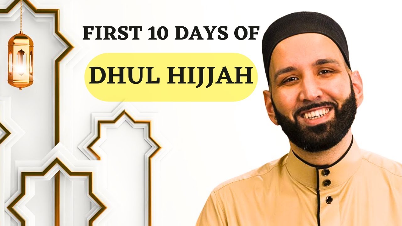 First 10 Days of Dhul Hijjah OR Last 10 nights of Ramadan?? LECTURE BY OMAR SULEIMAN