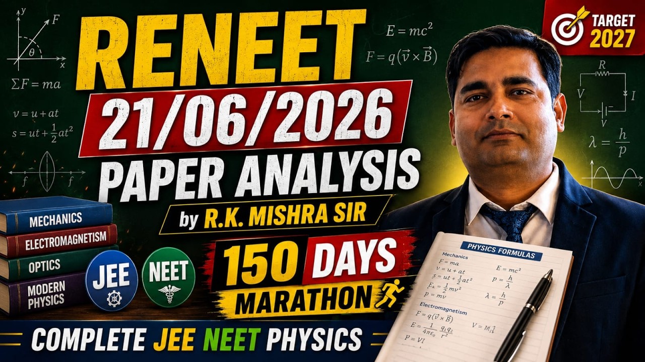 RENEET 21 June 2026 Paper Analysis | Complete JEE NEET Physics 150 Days Marathon | R.K. Mishra Sir