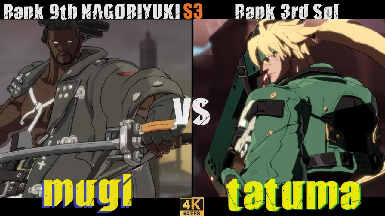 GGST➤ Rank 9th NAGORIYUKI / 名残雪 [ mugi ] vs Rank 3rd Sol / ソル [ tatuma ] Guilty Gear Strive