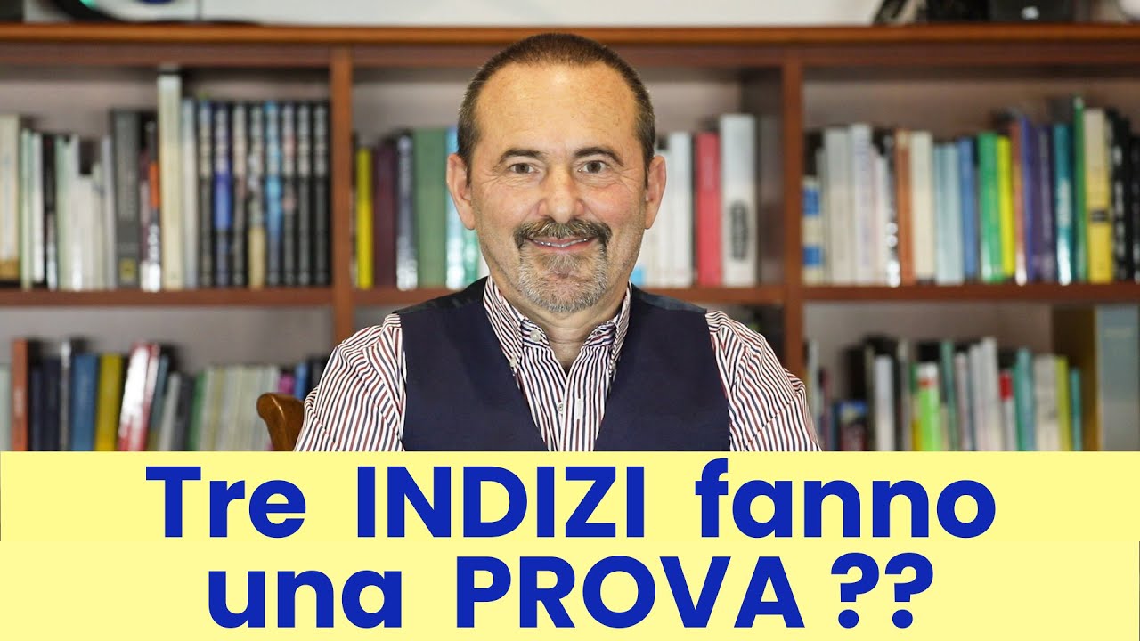 Tre Indizi fanno una Prova ? Meglio Approfondire