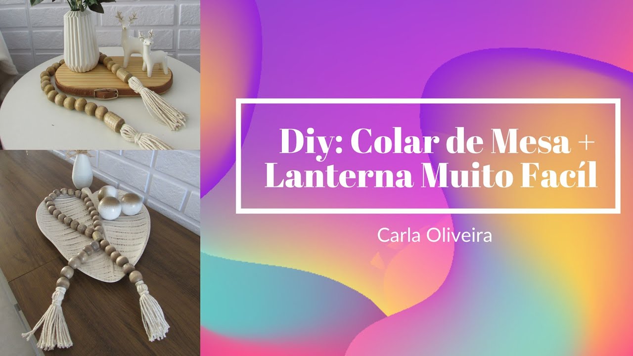 Diy: Colar de Mesa + Lanterna Muito Facíl de Fazer | Carla Oliveira