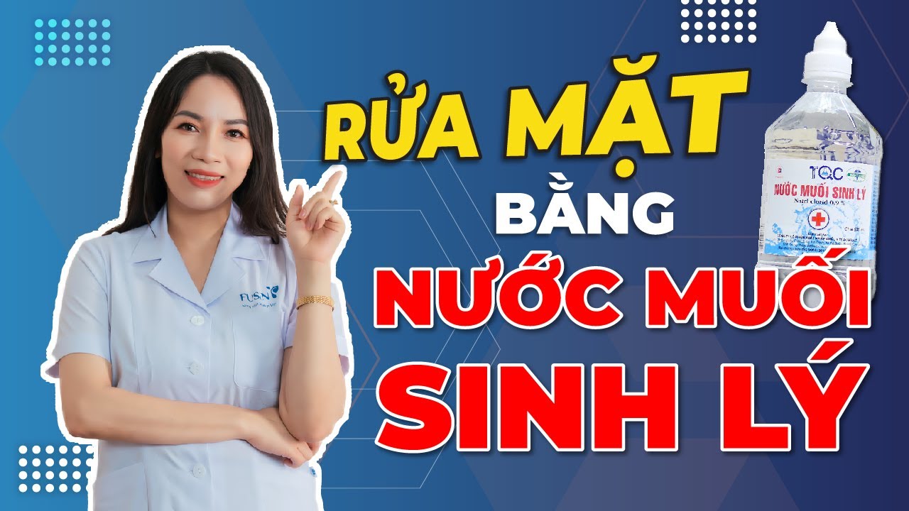 Rửa Mặt Bằng Nước Muối Sinh Lý Có Tốt Không? | Dr Đinh Ánh Tuyết