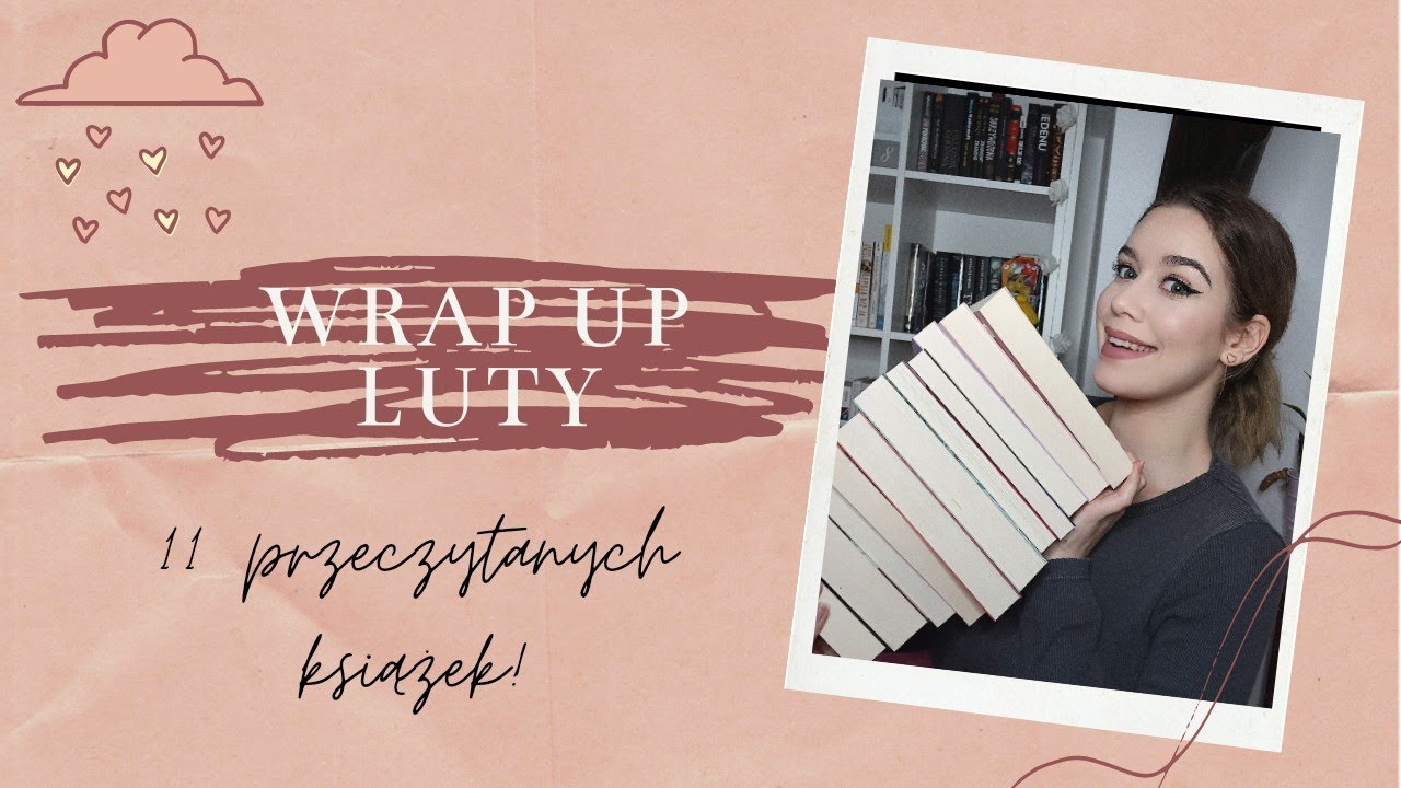 Pogadanka o wielu dobrych książkach! 🤩 | WRAP UP - luty ✨