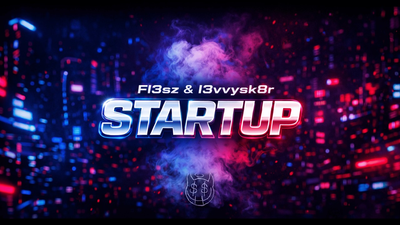 Fl3sz & l3vvysk8r - Startup (Official Lyric Video)