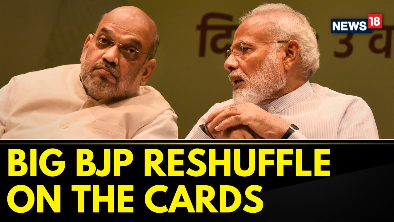 BJP Cabinet Reshuffle | BJP Prepares Itself For A Big Organisational Change | India | News18