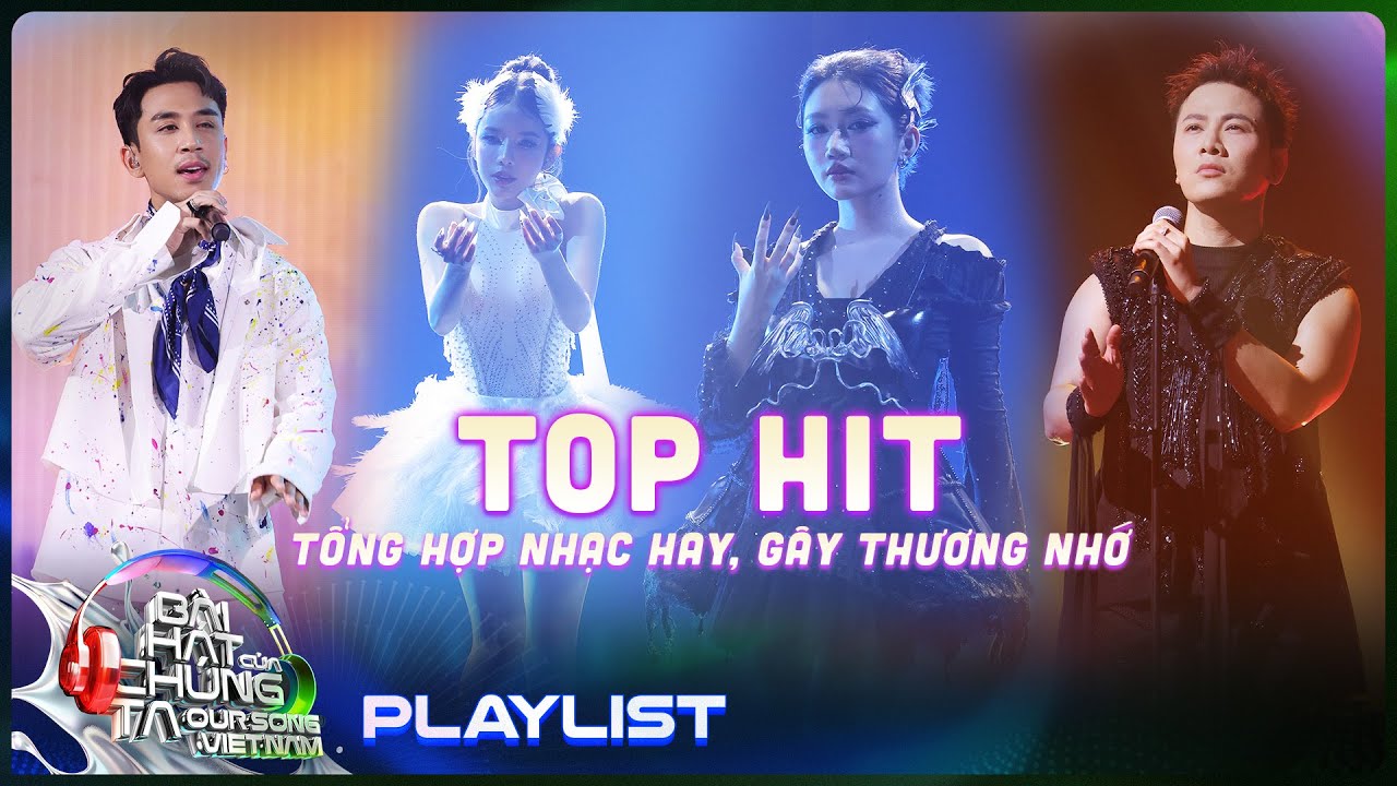 Top những bản hit cực hay, gây thương nhớ tại Our Song Việt Nam khiến bạn mãi mê