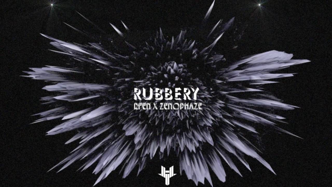Rfen x Zenophaze - Rubbery
