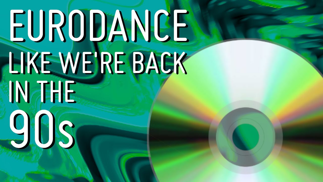 Lets create Eurodance like we're back in the 90's