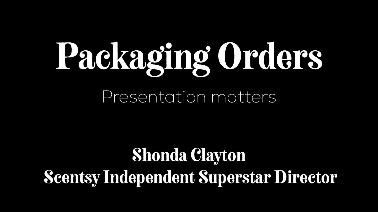 Packaging Scentsy Orders