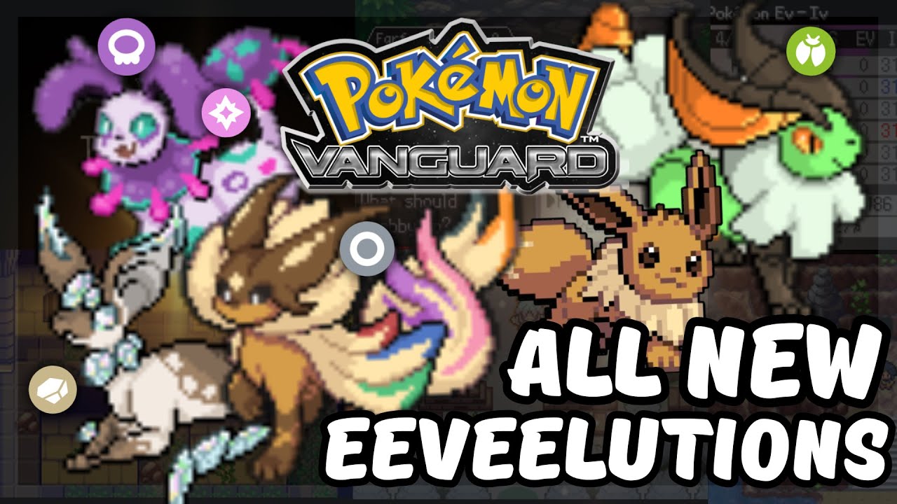 All NEW EEVEELUTIONS In POKEMON VANGUARD! (Pok&eacute;mon Fangame)