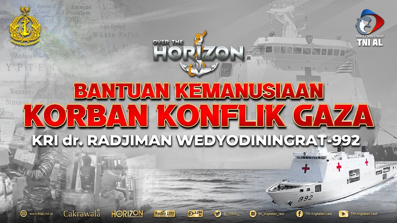 OVER THE HORIZON - BANTUAN KEMANUSIAAN KORBAN KONFLIK GAZA - KRI dr. RADJIMAN WEDYODININGRAT-992