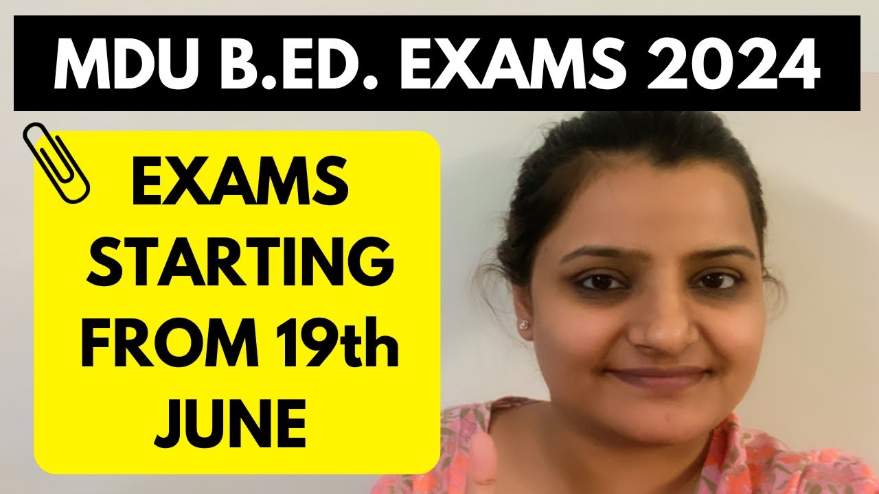 MDU B.ED. EXAMS DATE 2024 - 1st Year & 2nd Year