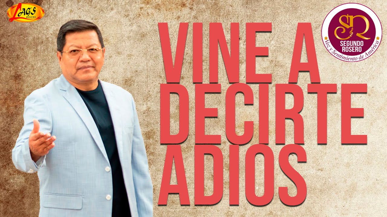 Segundo Rosero - Vine a Decirte Adiós (Con Letra) / Bachata